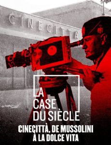 Cinecittà, de Mussolini à la Dolce Vita