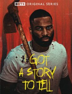 I Got a Story to Tell