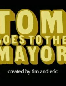 Tom Goes to the Mayor