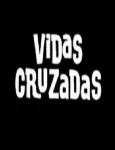 Vidas cruzadas