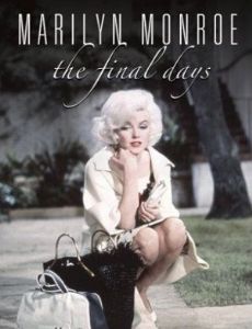 Marilyn Monroe: The Final Days