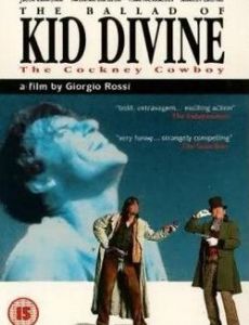 The Ballad of Kid Divine: The Cockney Cowboy