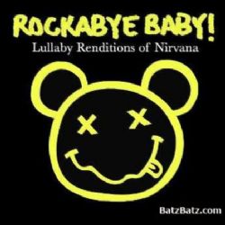 Rockabye Baby! Lullaby Renditions of Nirvana