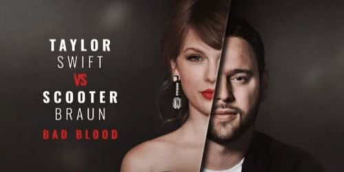 Taylor Swift vs Scooter Braun: Bad Blood