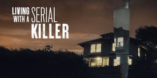 Living with A Serial Killer