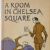 A Room in Chelsea Square