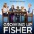 Growing Up Fisher