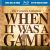 When It Was a Game