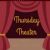 Thursday Theatre