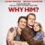 Why Him?