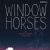Window Horses
