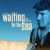 Waiting for the Sea