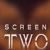 Screen Two