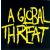 A Global Threat