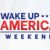Wake Up America Weekend