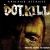 Dot.Kill
