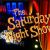 The Saturday Night Show