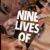 Nine Lives of...