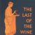 The Last of the Wine