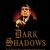Dark Shadows