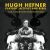 Hugh Hefner: Playboy, Activist and Rebel