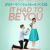 It Had to Be You