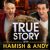 True Story with Hamish & Andy