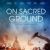 On Sacred Ground