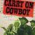 Carry on Cowboy