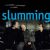 Slumming