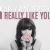 I Really Like You