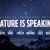 Nature Is Speaking